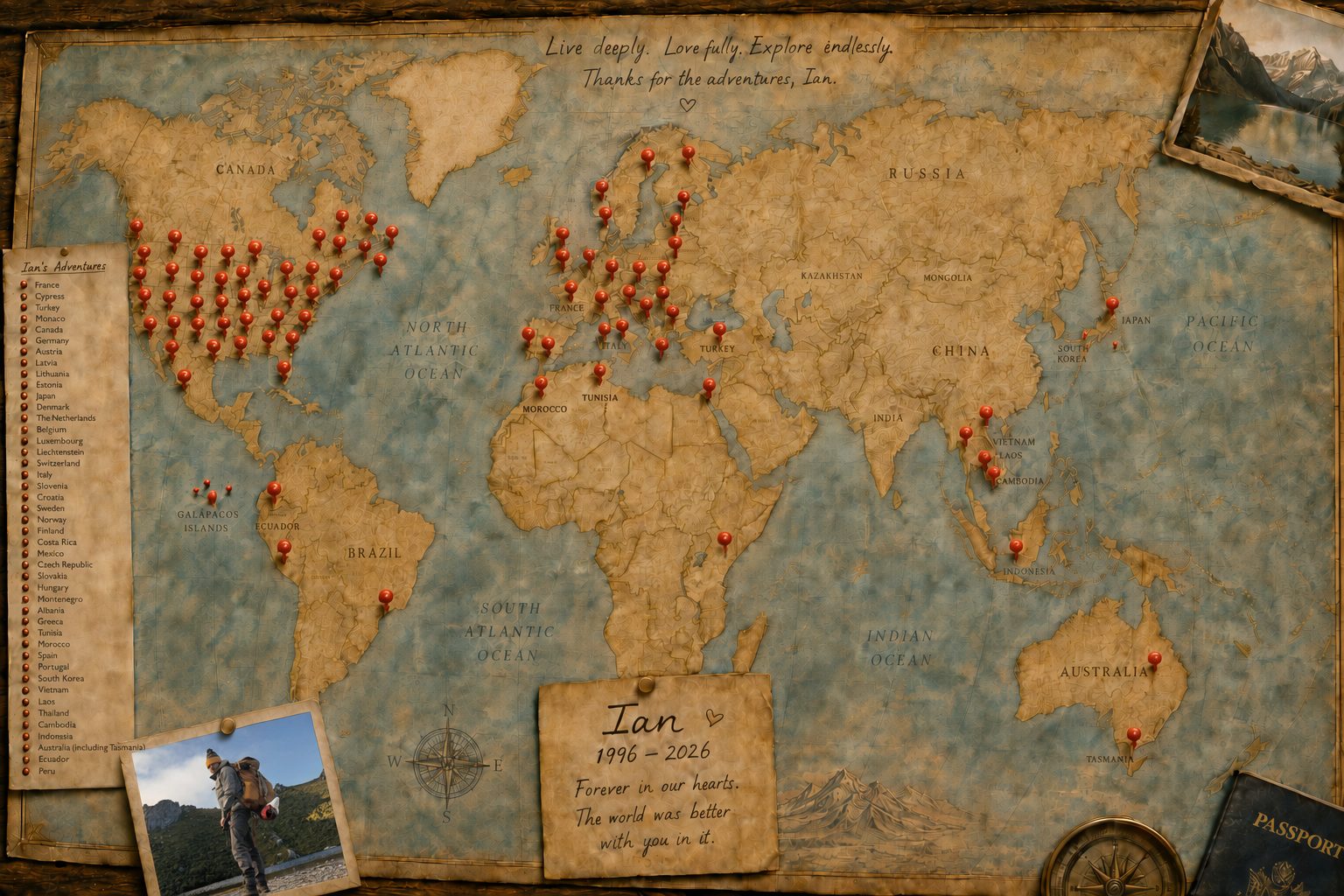 A pinned world map titled Ian's Adventures, marked in red across North America, Europe, North Africa, East Africa, Southeast Asia, Japan, Australia, the Galápagos and South America. Handwritten across the top: “Live deeply. Love fully. Explore endlessly. Thanks for the adventures, Ian.” A note pinned at the centre reads “Ian, 1996–2026. Forever in our hearts. The world was better with you in it.”