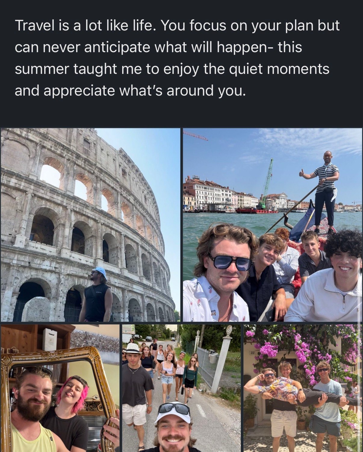 A collage from Ian's summer 2025 trip to Italy, over a quote about travel: Ian looking up at the Colosseum in Rome; a group on a gondola in Venice with the gondolier giving a thumbs up; a mirror selfie with a friend with pink hair; Ian leading a group walking down a country road; and two friends lifting Ian in front of a wall of magenta flowers.